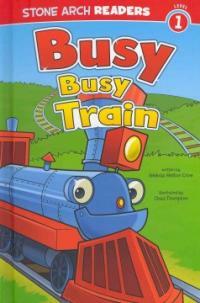 Busy, Busy Train (Library Binding)