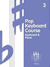 Pop Keyboard Course, Book 3: Keyboard & Piano (Paperback)