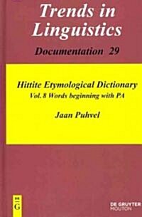 Hittite Etymological Dictionary, Volume 8, Words Beginning with Pa (Hardcover)