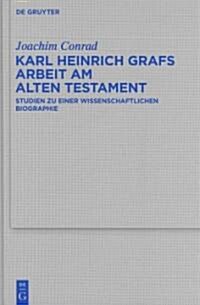 Karl Heinrich Grafs Arbeit Am Alten Testament (Hardcover)