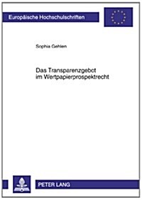Das Transparenzgebot Im Wertpapierprospektrecht (Paperback)