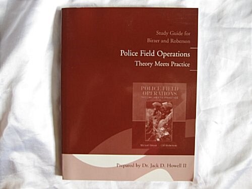 Study Guide for Police Field Operations: Theory Meets Practice (Paperback)