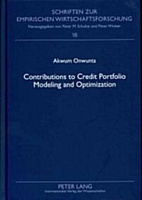Contributions to Credit Portfolio Modeling and Optimization (Hardcover)