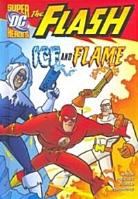 The Flash: Ice and Flame (Hardcover)