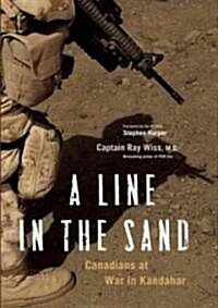 A Line in the Sand: Canadians at War in Kandahar (Paperback)