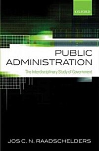 Public Administration : The Interdisciplinary Study of Government (Hardcover)