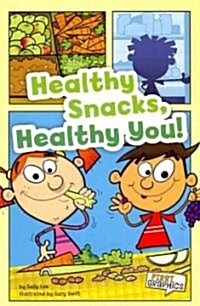 Healthy Snacks, Healthy You! (Paperback)