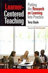 Learner-Centered Teaching: Putting the Research on Learning Into Practice (Paperback)
