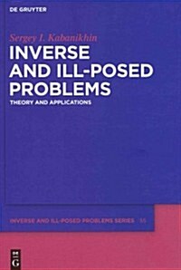 Inverse and Ill-Posed Problems: Theory and Applications (Hardcover)