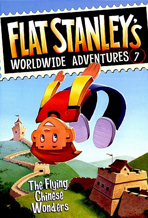 Flat Stanleys Worldwide Adventures #7: The Flying Chinese Wonders (Paperback)