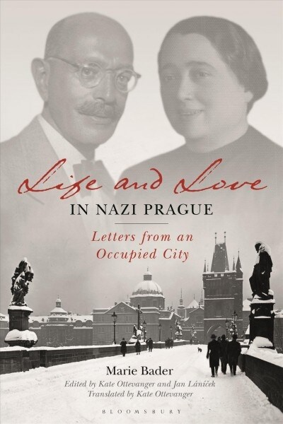 Life and Love in Nazi Prague : Letters from an Occupied City (Hardcover)