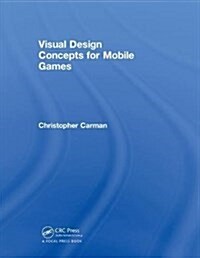 Visual Design Concepts for Mobile Games (Hardcover)