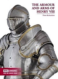The Arms and Armour of Henry VIII (Paperback)
