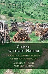 Climate without Nature : A Critical Anthropology of the Anthropocene (Hardcover)
