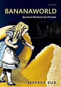 Bananaworld : Quantum Mechanics for Primates (Paperback)