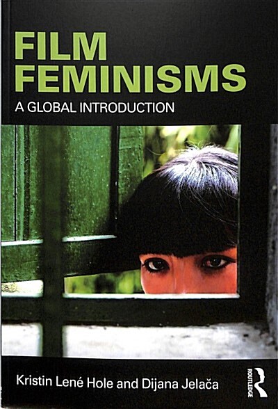 Film Feminisms : A Global Introduction (Paperback)