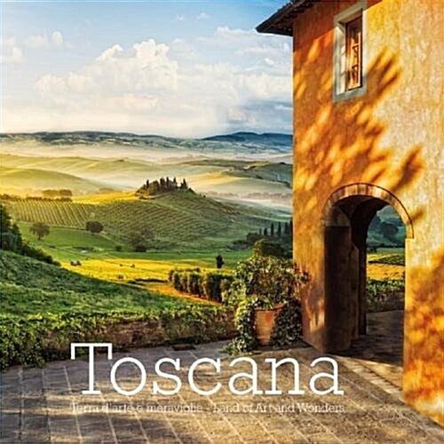 Toscana: Land of Art and Wonders (Paperback)