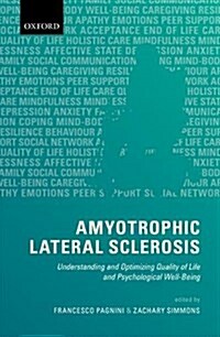 Amyotrophic Lateral Sclerosis : Understanding and Optimizing Quality of Life and Psychological Well-Being (Paperback)