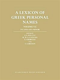 A Lexicon of Greek Personal Names : Volume V.C: Inland Asia Minor (Hardcover)