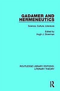 Gadamer and Hermeneutics : Science, Culture, Literature (Paperback)