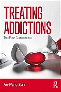 Treating Addictions : The Four Components (Paperback)