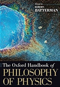 The Oxford Handbook of Philosophy of Physics (Paperback)