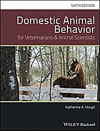 Domestic Animal Behavior for Veterinarians and Animal Scientists (Hardcover, 6)