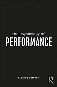The Psychology of Performance (Paperback)