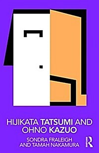 Hijikata Tatsumi and Ohno Kazuo (Paperback)