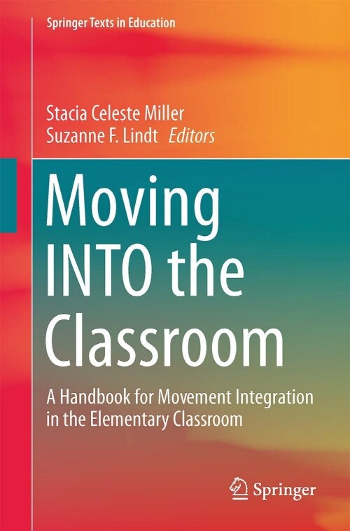 Moving Into the Classroom: A Handbook for Movement Integration in the Elementary Classroom (Paperback, 2018)