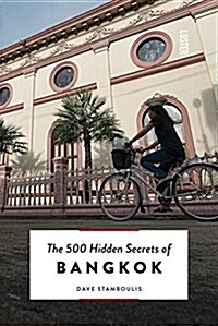 The 500 Hidden Secrets of Bangkok Revised and Updated (Paperback)