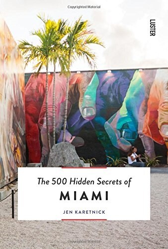 The 500 Hidden Secrets of Miami: Updated and Revised (Paperback)