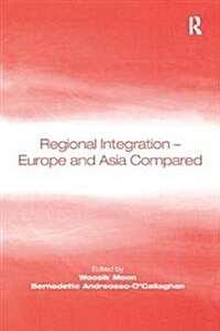 Regional Integration – Europe and Asia Compared (Paperback)