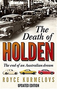 The Death of Holden : The End of an Australian Dream (Paperback)