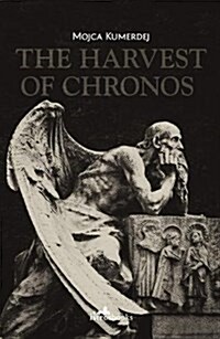 The Harvest of Chronos (Paperback)