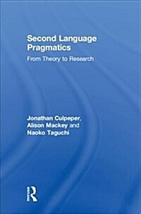 Second Language Pragmatics : From Theory to Research (Hardcover)