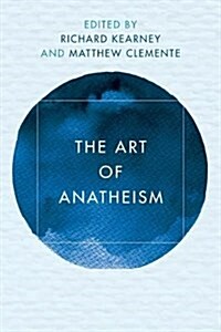 The Art of Anatheism (Hardcover)
