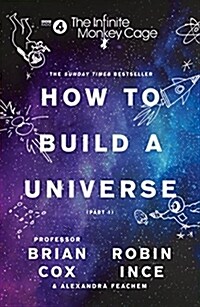 The Infinite Monkey Cage – How to Build a Universe (Paperback)
