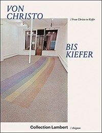 Von Christo bis Kiefer = From Christo to Kiefer : Collection Lambert, Avignon 