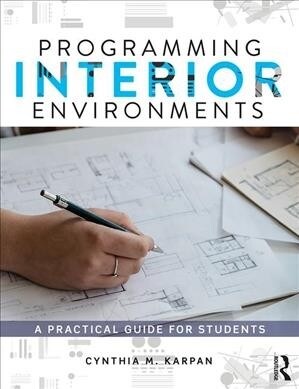 Programming Interior Environments : A Practical Guide for Students (Hardcover)