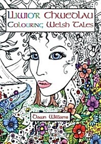 Lliwior Chwedlau / Colouring Welsh Tales (Paperback)