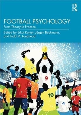 Football Psychology : From Theory to Practice (Paperback)