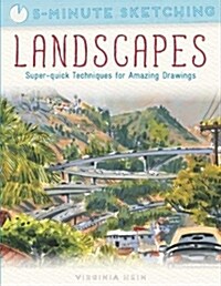 5-Minute Sketching: Landscapes : Super-Quick Techniques for Amazing Drawings (Paperback)