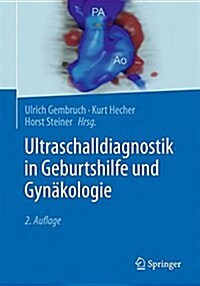 Ultraschalldiagnostik in Geburtshilfe Und Gyn?ologie (Hardcover, 2, 2. Aufl. 2018)