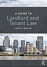 A GUIDE TO LANDLORD AND TENANT LAW (Paperback)