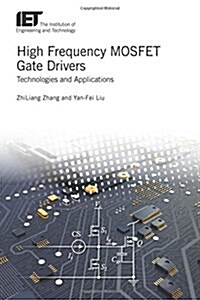 High Frequency MOSFET Gate Drivers : Technologies and applications (Hardcover)