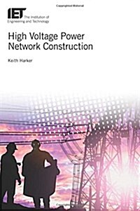 HIGH VOLTAGE POWER NETWORK CONSTRUCTION (Hardcover)