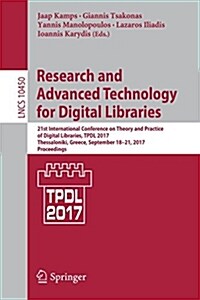 Research and Advanced Technology for Digital Libraries: 21st International Conference on Theory and Practice of Digital Libraries, Tpdl 2017, Thessalo (Paperback, 2017)