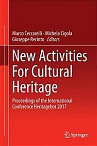 New Activities for Cultural Heritage: Proceedings of the International Conference Heritagebot 2017 (Hardcover, 2017)