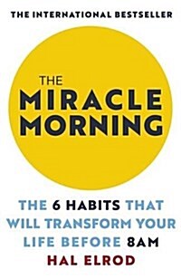 [중고] The Miracle Morning : The 6 Habits That Will Transform Your Life Before 8AM (Paperback)